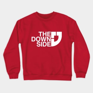 The Down Side Crewneck Sweatshirt